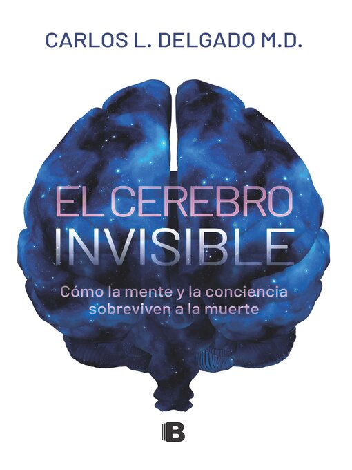 Detalles del título El cerebro invisible de Carlos L. Delgado M.D. - Lista de espera